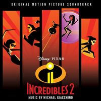 Michael Giacchino - Incredibles 2 (Original Motion Picture Soundtrack)