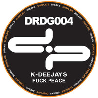 K-Deejays - Fuck Peace