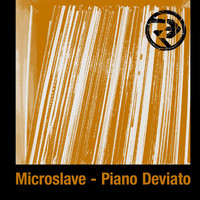 Microslave - Piano Deviato