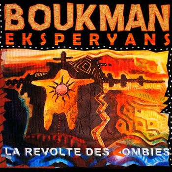 Boukman Eksperyans - La Révolte Des Zombies