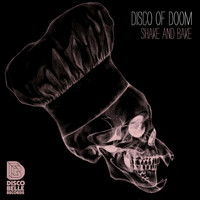 Disco Of Doom - Shake and Bake