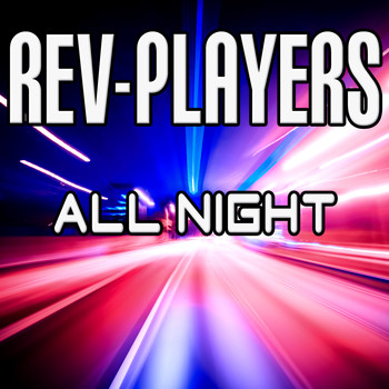 Rev-Players - All Night