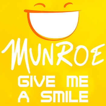 Munroe - Give Me a Smile