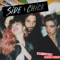 Side Chick - My Love for You