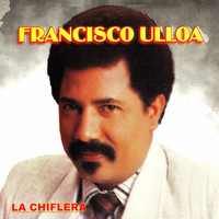 Francisco Ulloa - La Chiflera