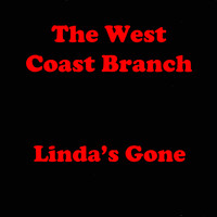 The West Coast Branch - Linda's Gone