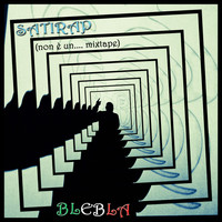 Blebla - SATIRAP ( non è un.... mixtape )