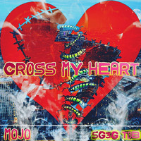 Mojo - Cross My Heart (Explicit)
