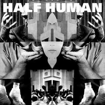 Half Human - Leave Behind / Glass Traffic
