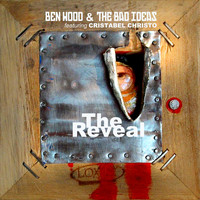 Ben Wood & The Bad Ideas - The Reveal