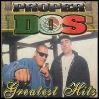 Proper Dos - Greatest Hits (Explicit)