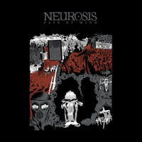 Neurosis - Pain of Mind (Remastered)