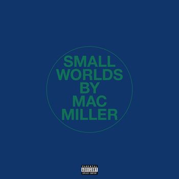 Mac Miller - Small Worlds (Explicit)