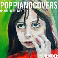 Ryan Louder - Pop Piano Covers