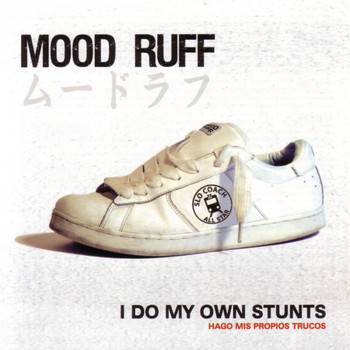 Mood Ruff - I Do My Own Stunts