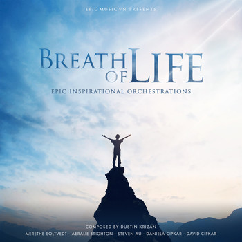 Dustin Krizan, Epic Music VN - Breath of Life