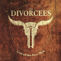 The Divorcees - Last of the Free Men (Explicit)