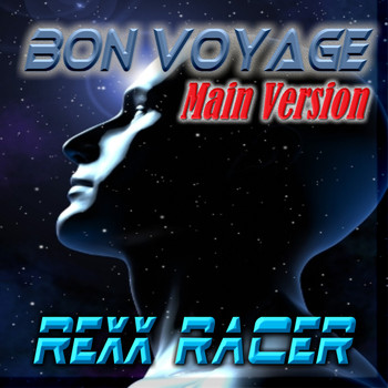 Rexx Racer - Bon Voyage (Main Version)