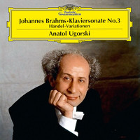 Anatol Ugorski - Brahms: Piano Sonata No.3 In F Minor, Op.5; Handel Variations, Op.24