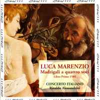 Concerto Italiano - Marenzio: Madrigali, Libro I