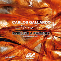 Carlos Gallardo - Rise Like a Phoenix (Unstoppable Mix)