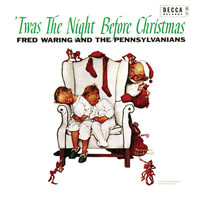 Fred Waring and The Pennsylvanians - 'Twas The Night Before Christmas
