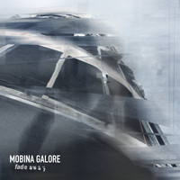 Mobina Galore - Fade Away