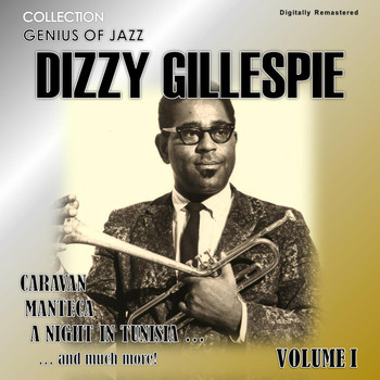 Dizzy Gillespie - Genius of Jazz - Dizzy Gillespie, Vol. 1 (Digitally Remastered)