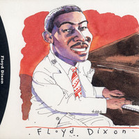 Floyd Dixon - His Complete Aladdin Recordings