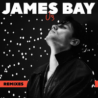 James Bay - Us (Remixes)