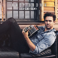 Andy Brown - Lay With Me