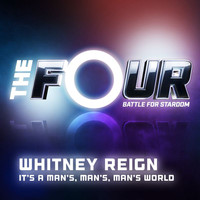 Whitney Reign - It’s a Man’s, Man’s, Man’s World (The Four Performance)