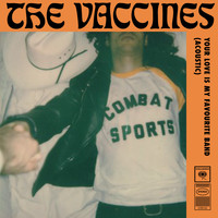 The Vaccines - Your Love Is My Favourite Band (Acoustic Version)