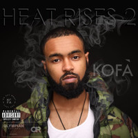 Kofa - Heat Rises 2 (Explicit)