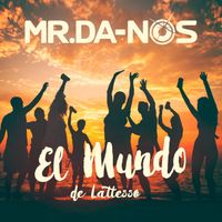 Mr.Da-Nos - El Mundo (de Lattesso)