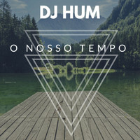 DJ Hum - O Nosso Tempo