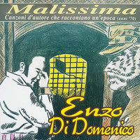 Enzo Di Domenico - Malissima (Canzoni d'autore che raccontano un'epoca anni '70)
