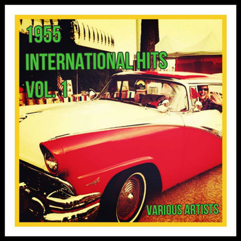 Various Artists - 1955 International Hits, Vol. 1