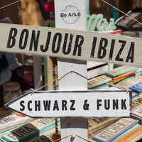 Schwarz & Funk - Bonjour ibiza