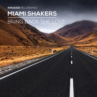 Miami Shakers - Bring Back the Love