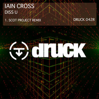 Iain Cross - Diss U (Scot Project Remix)