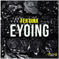 Fer Dina - Eyoing