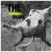 The Basement Shake - The Basement Shake