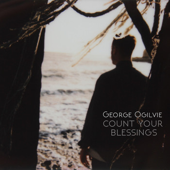 George Ogilvie - Count Your Blessings
