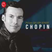 Philippe Guilhon-Herbert - Chopin: Piano Works