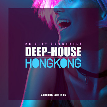 Various Artists - Deep-House Hongkong (25 City Cocktails)