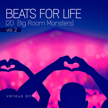 Various Artists - Beats for Life, Vol. 2 (20 Big Room Monsters)