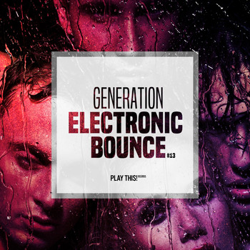 Various Artists - Generation Electronic Bounce, Vol. 13