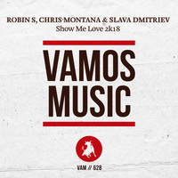 Robin S, Chris Montana, Slava Dmitriev - Show Me Love 2k18