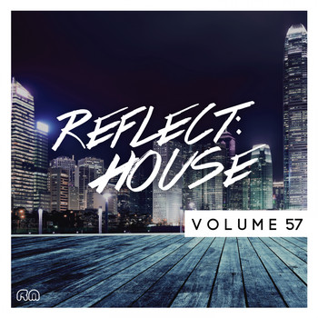 Various Artists - Reflect:House, Vol. 57